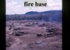 One of many fire bases
